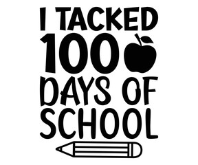 i tacked 100 days of school Svg,100th Day of School,Teacher,Football,Kid Sublimation,Unlocked Gamer,hundredth day,rocked 100 days,pencil