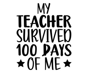 My teacher survived 100 days of me Svg,100th Day of School,Teacher,Football,Kid Sublimation,Unlocked Gamer,hundredth day,rocked 100 days,pencil