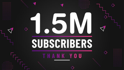 Thank you 1.5 million subscriber congratulation template banner. 1.5 million celebration subscribers template for social media