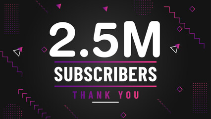 Thank you 2.5 million subscriber congratulation template banner. 2.5 million celebration subscribers template for social media