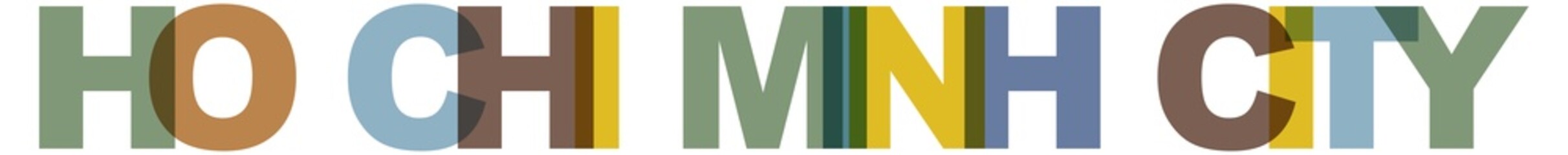 Ho Chi Minh City, phrase overlap color no transparency. Concept of simple text 