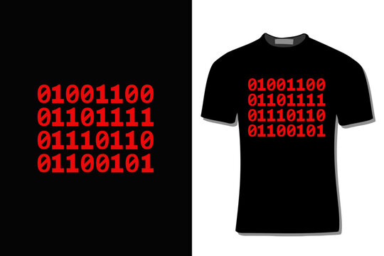 Love  Binary Code Computer Programmer  T-Shirt Design For Print, Poster, Card, Mug, Bag, Invitation And Party.