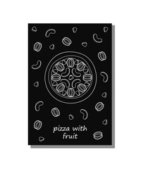 Pizza poster white outline signature fruit on black background fruit kiwi tangerines raspberries