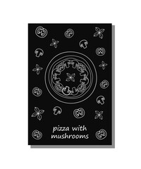 Pizza poster white outline signature with mushrooms on black background tomatoes mushrooms basil