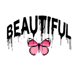 Decorative beautiful slogan with watercolor butterfly, vector illustration for fashion, card, poster, sticker designs