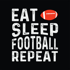   Eat Sleep Football Repeat 