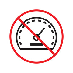 Forbidden Prohibited Warning, caution, attention, restriction label danger. Vector meter flat icon. Gauge vector icon. Do not use Speedometer measurement sign. Gauge symbol pictogram UX UI