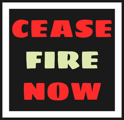 Cease fire now
