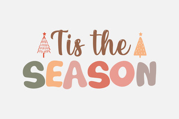 Tis the season Christmas t shirt design