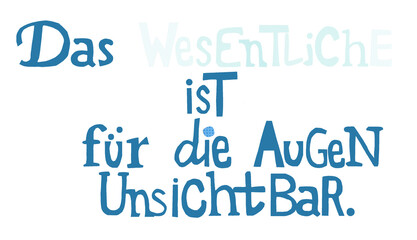 Das Wesentliche ist f&uuml;r die Augen unsichtbar.