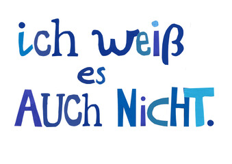 ich weiß es auch nicht