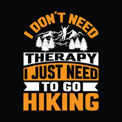 Obraz premium i don't need therapy i just need to go hiking