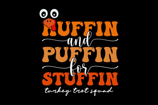 Huffin & Puffin for Stuffin Thanksgiving Turkey Trot Race Shirt Design