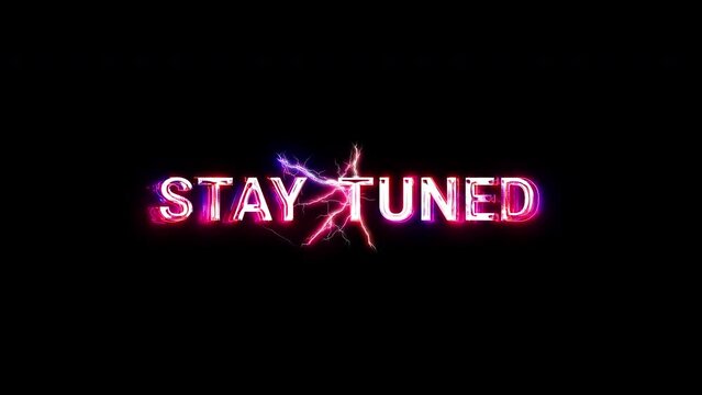Stay Tuned glow pink neon abstract lightning text animation on black abstract background  