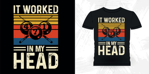 I Worked In My Head Funny Billiards Game Gift Retro Vintage Pool Player T-shirt Design © Tee_expert