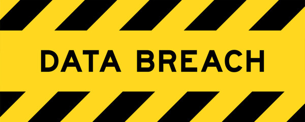 Yellow and black color with line striped label banner with word data breach