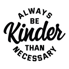 Stylish , fashionable  and awesome Kindness typography art and illustrator