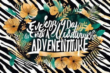 Fototapeta na wymiar Every day is a new adventure. Inspirational quote about life, positive phrase. Modern calligraphy text, handwritten with brush and black ink on watercolor stripes background