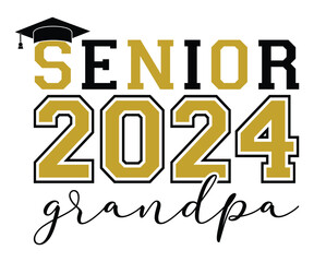 Senior 2024 Grandpa T-shirt, Senior Class T-shirt, Graduate Shirt, Graduate Saying, High School Shirt, University T-shirt, Class of 2024, Last Day Of School, Cut File For Cricut And Silhouette