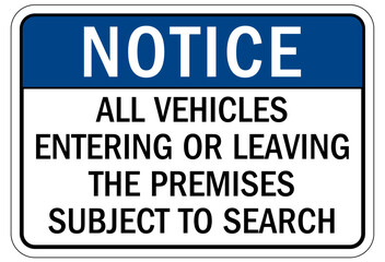Search packages and vehicle sign all vehicles entering or leaving the  premises subject to search