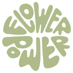 Groovy hippie lettering flower power. Retro slogan in round shape. Trendy groovy print design for posters, cards, tshirt. Phrase design element in funky 70s lettering style