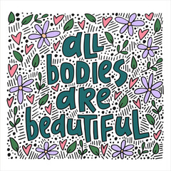All bodies are beautiful - hand-drawn quote. Creative lettering illustration with doodle decorations for posters, cards, etc.