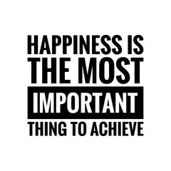''Happiness is the most important thing to achieve''' Quote Illustration Design