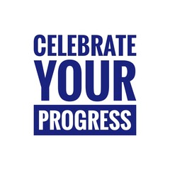 ''Celebrate your progress'' Quote Illustration Design