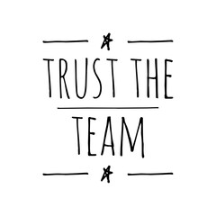 ''Trust the team'' Quote Illustration Design