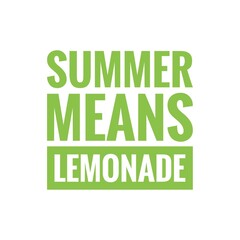 Fototapeta premium ''Summer means lemonade'' Quote Illustration Design