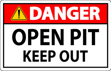 Danger Open Pit Sign Open Pit Keep Out