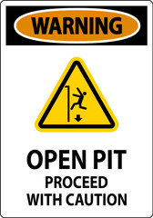 Warning  Sign Open Pit Proceed With Caution