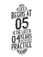 5th Birthday t-shirt. Life Begins At 5, The Last 4 Years Have Just Been a Practice