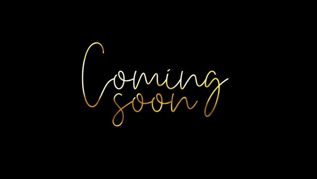 Coming Soon animation. Handwritten text calligraphy animated with alpha channel. Great for Movie Trailer, Intro Video, Promotion, and Live Streaming. Transparent background, easy to put into any video