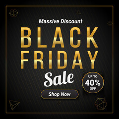 Black Friday Sale With Golden Font And Black Banner With Discount Up to 40% off. Massive Discount. Shop Now. Vector illustration. Black Friday Sale banner template design for social media and website.