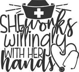 She Works Willingly With Her Hands - Nurse Illustration