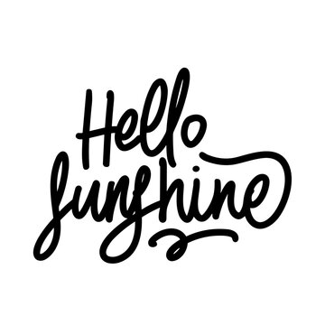 hello sunshine lettering . Inspirational typography. Motivational quote. Calligraphy postcard poster graphic design lettering element. Hand written sign
