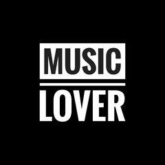 music lover simple typography with black background