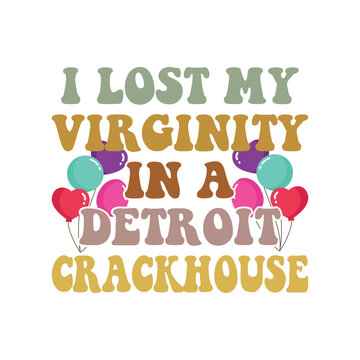 I lost my virginity in a Detroit crackhouse