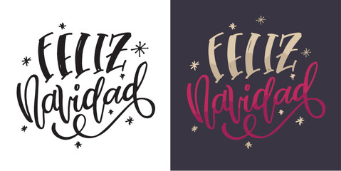 Hand sketched Feliz Navidad, Happy New Year Spanish, card, badge, icon typography. Lettering Feliz Navidad for Christmas, New Year greeting card, invitation template, banner, poster. Vector EPS10