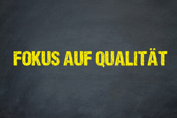 Fokus auf Qualität	