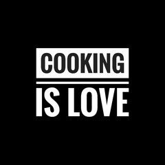 cooking is love simple typography with black background