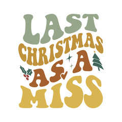 Last Christmas As a Miss