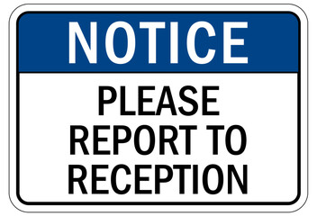 Visitor security sign please report to reception