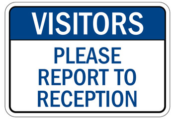 Fototapeta premium Visitor security sign please report to reception