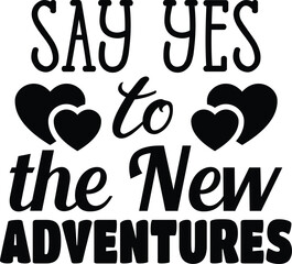 Say Yes to the New Adventures Svg