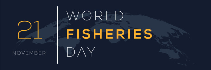 World Fisheries Day, held on 21 November.