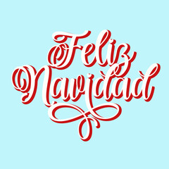 Hand sketched FELIZ NAVIDAD quote in Spanish as banner. Translated Merry Christmas. Lettering for poster, label, sticker, flyer, header, card, advertisement, announcemen