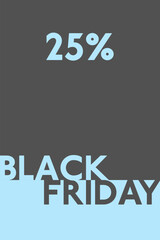 Black Friday 25% - Schriftzug in englischer Sprache - Schwarzer Freitag 25%. Modernes Verkaufsplakat in Hellblau und Grau.