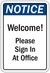 Visitor security entrance sign welcome, please sign in at office